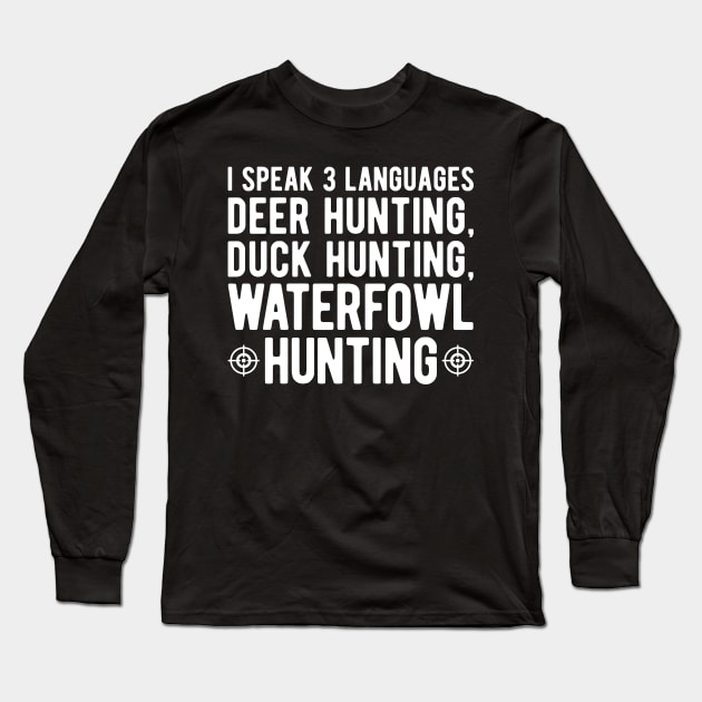 Funny Waterfowl Deer Hunting Duck Hunting Waterfowl Hunting Long Sleeve T-Shirt by Alex21